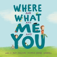 Where and What and Me and You 1067829903 Book Cover