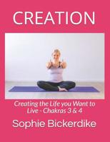 Creation: Creating the Life You Want to Live (Kundalini Yoga with Sophie Book 2) 1071088661 Book Cover