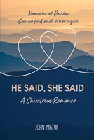 He Said, She Said: A Chivalrous Romance 1638670986 Book Cover