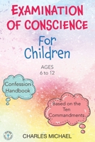 Examination of Conscience: For Children (Ages 6 to 12) 1947343076 Book Cover
