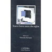 Teatro breve entre dos Siglos / Brief Theatre between Two Centuries (Letras Hispanicas) 8437621526 Book Cover