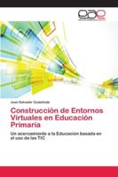 Construcción de Entornos Virtuales en Educación Primaria 6202119845 Book Cover