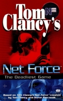 Tom Clancy's Net Force Explorers: Deadliest Game 0425161749 Book Cover