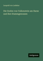 Die Grafen von Valkenstein am Harze und ihre Stammgenossen 1022616080 Book Cover