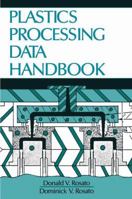 Plastics Processing Data Handbook 0412801906 Book Cover