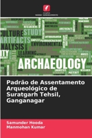 Padrão de Assentamento Arqueológico de Suratgarh Tehsil, Ganganagar (Portuguese Edition) 6204507141 Book Cover