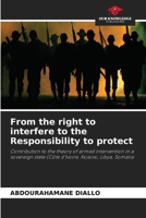 From the right to interfere to the Responsibility to protect 6208172942 Book Cover