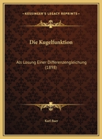 Die Kugelfunktion: Als Losung Einer Differenzengleichung (1898) 1169486703 Book Cover
