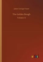 The Golden Bough: Volume 11 3752337710 Book Cover