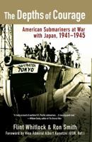 The Depths of Courage: American Submariners at War with Japan, 1941-1945 0425223701 Book Cover