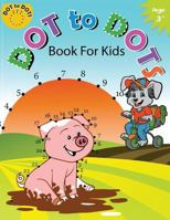 Dot to Dot Book for Kids Ages 3+: Children Activity Connect the dots,Coloring Book for Kids Ages 2-4 3-5 (Connect the dots Coloring Books for Kids) 1974280152 Book Cover