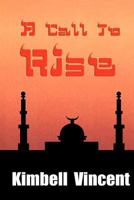 A Call to Rise 1466490519 Book Cover