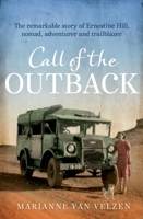 Call of the Outback: The Remarkable Story of Ernestine Hill, Nomad, Adventurer and Trailblazer 1760290599 Book Cover
