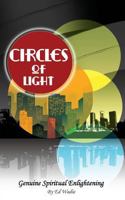 Circles of Light: Genuine Spiritual Enlightening 1530463521 Book Cover