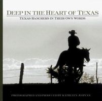 Deep in the Heart of Texas: Texas Ranchers in Their Own Words 1580081010 Book Cover