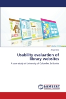 Usability evaluation of library websites: A case study at University of Colombo, Sri Lanka 3659439460 Book Cover