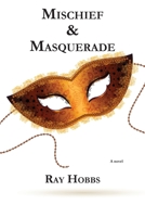 Mischief & Masquerade 1636830005 Book Cover