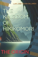 THE KINGDOM OF HIKIKOMORI: THE ORIGIN B0DWMLBN47 Book Cover