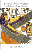 Learning to Read Hieroglyphs and Ancient Egyptian Art: A Practical Guide 1492173371 Book Cover