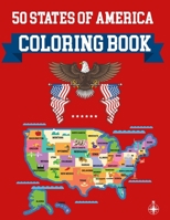 50 States Of America Coloring Book: United States Coloring Book - The Greatest Nation in History Coloring Book - Learning Coloring Books - United Stat B08PJKDN2G Book Cover