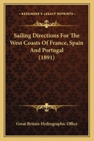 Sailing Directions For The West Coasts Of France, Spain And Portugal 1012073556 Book Cover