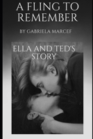 A fling to remember: Ella and Ted's story B0GH72YKVK Book Cover