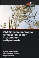 L'ACE2 come bersaglio farmacologico per i fitocomposti antipertensivi 6209723764 Book Cover