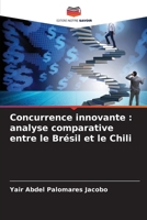 Concurrence innovante: analyse comparative entre le Brésil et le Chili 620699256X Book Cover
