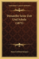 Donatello Seine Zeit Und Schule 1167635531 Book Cover