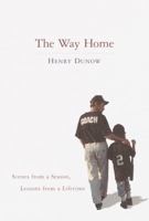 The Way Home: Scenes from a Season, Lessons from a Lifetime 0767907337 Book Cover
