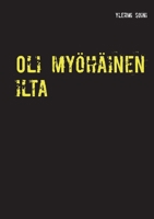 Oli myöhäinen ilta 952804798X Book Cover