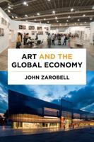 Art and the Global Economy 0520291530 Book Cover
