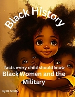 Black History Every Child Should Know: Black Women in the Military B0DQQBZKZR Book Cover