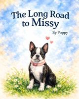 The Long Road to Missy: A Story About Being Scared, Finding Love in a Strange Place, and a Poppy Who Slept on the Floor (Poppy Stories) B0H8WLLDP8 Book Cover