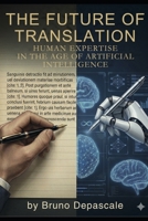 The Future of Translation: Human Expertise in the Age of Artificial Intelligence B0GRRHZB87 Book Cover