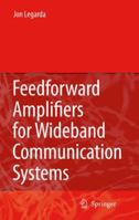 Feedforward Amplifiers for Wideband Communication Systems 1441941967 Book Cover