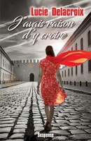J'avais raison d'y croire: Suspense et romance en prison (French Edition) 2959492315 Book Cover
