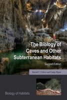 The Biology of Caves and Other Subterranean Habitats 0199219931 Book Cover