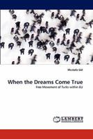 When the Dreams Come True: Free Movement of Turks within EU 3843358737 Book Cover