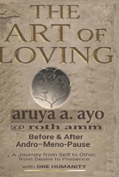 THE ART OF LOVING ... MAKING LOVE: Before & After Andro–Meno–Pause B0H29NBW62 Book Cover