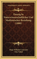 Danzig in naturwissenschaftlicher und medizinischer Beziehung 1161042806 Book Cover