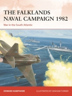 The Falklands Naval Campaign 1982: War in the South Atlantic 1472843010 Book Cover