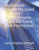 My Parents Taught Me Good Manners - Carol's Dreams Really Do Come True Foundation B08SFZCYTM Book Cover