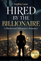 Hired by the Billionaire: A Blackwood Billionaires Romance B0H2V4N5G8 Book Cover
