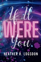 If It Were You: A Steamy New Adult Romance B0FSKJJT7Z Book Cover