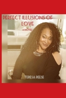 Perfect Illusions of Love 1545494770 Book Cover