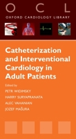 Catheterization And Interventional Cardiology In Adult Patients (Oxford Cardiology Library) 0199558876 Book Cover