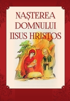 Nasterea Domnului Iisus Hristos: Romanian Edition 6068629031 Book Cover