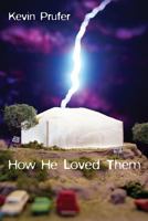 How He Loved Them 1945588098 Book Cover