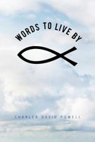 Words to Live by 146205515X Book Cover